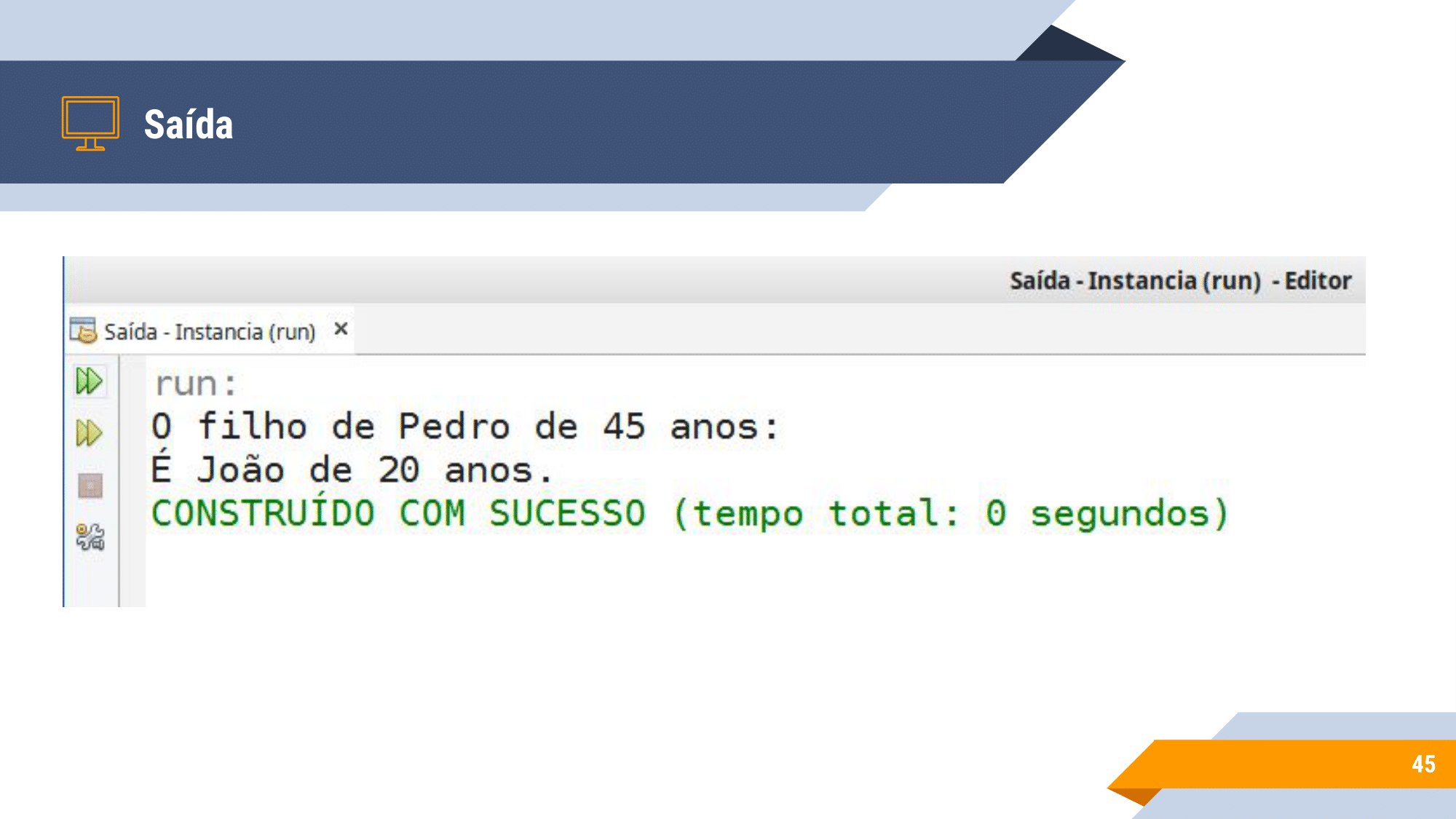 Aula 1 - introdução a OO, Instanciação, encapsulamento, modificadores de acesso, métodos de acesso-45