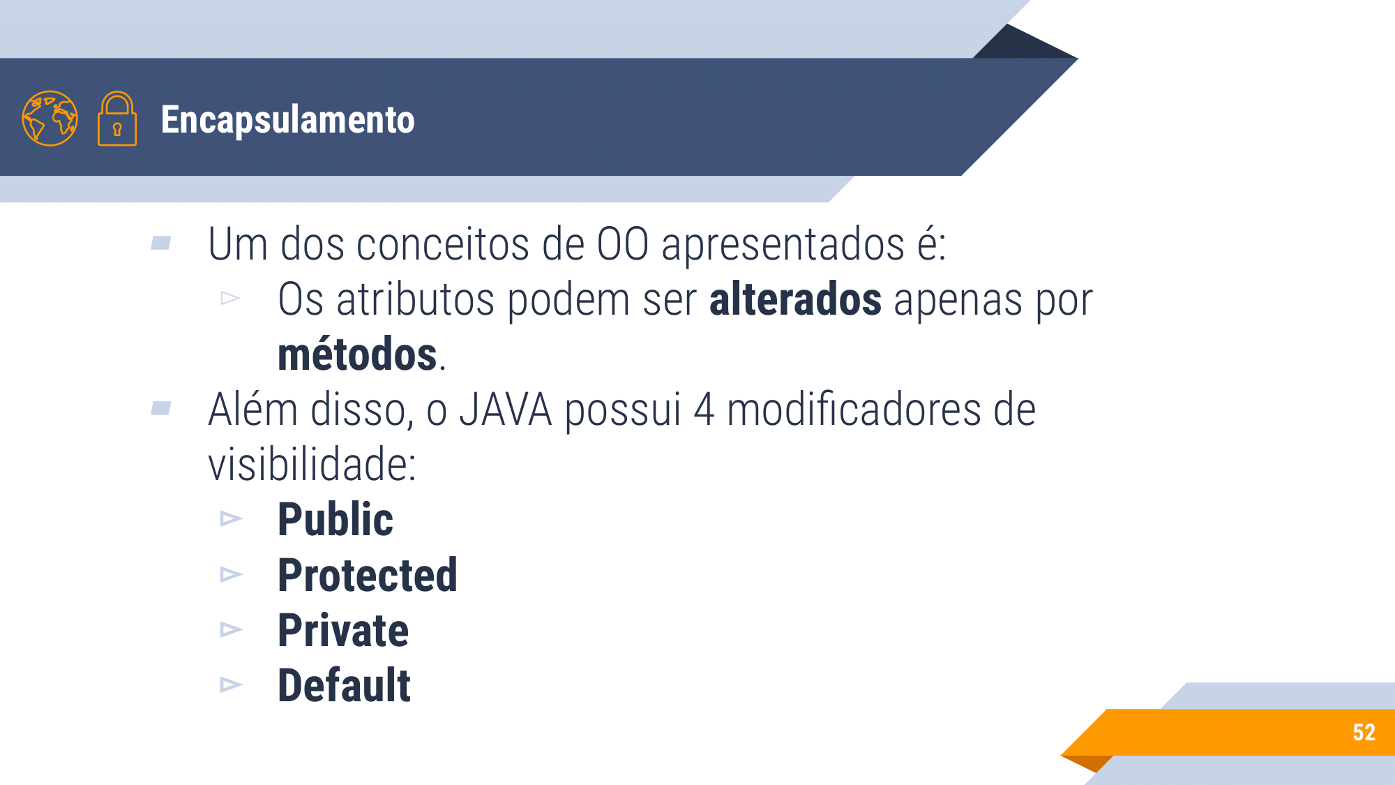 Aula 1 - introdução a OO, Instanciação, encapsulamento, modificadores de acesso, métodos de acesso-52