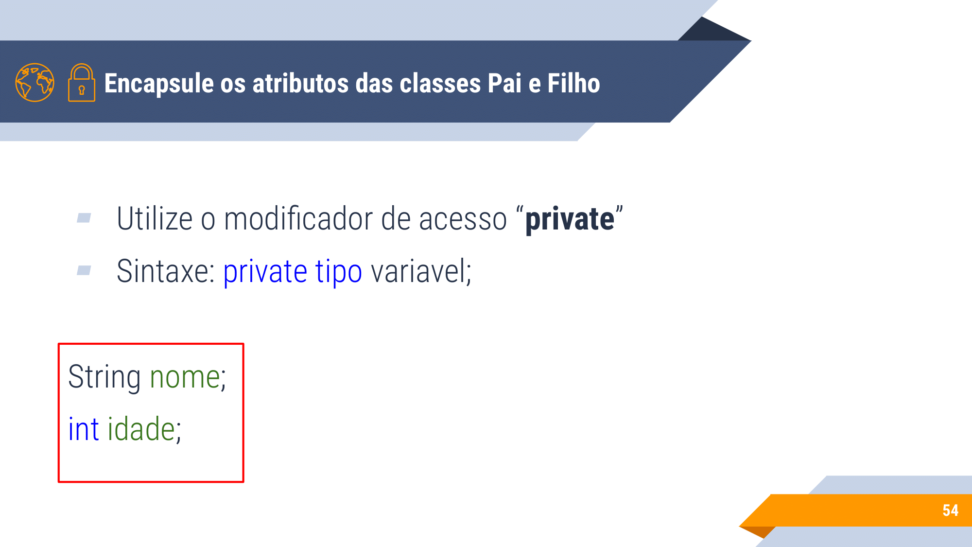 Aula 1 - introdução a OO, Instanciação, encapsulamento, modificadores de acesso, métodos de acesso-54