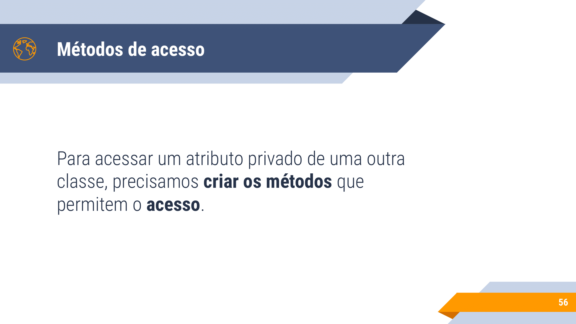 Aula 1 - introdução a OO, Instanciação, encapsulamento, modificadores de acesso, métodos de acesso-56