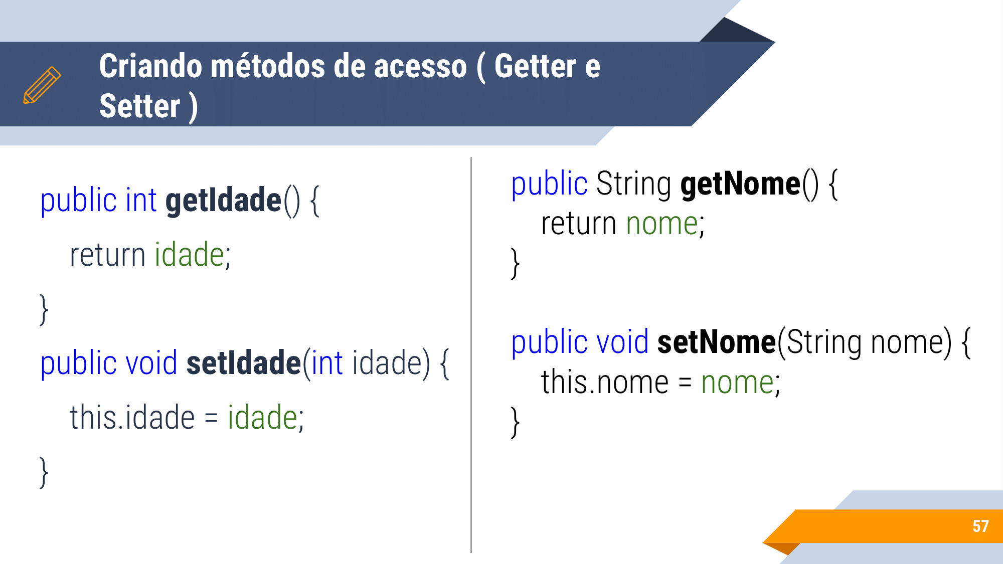 Aula 1 - introdução a OO, Instanciação, encapsulamento, modificadores de acesso, métodos de acesso-57