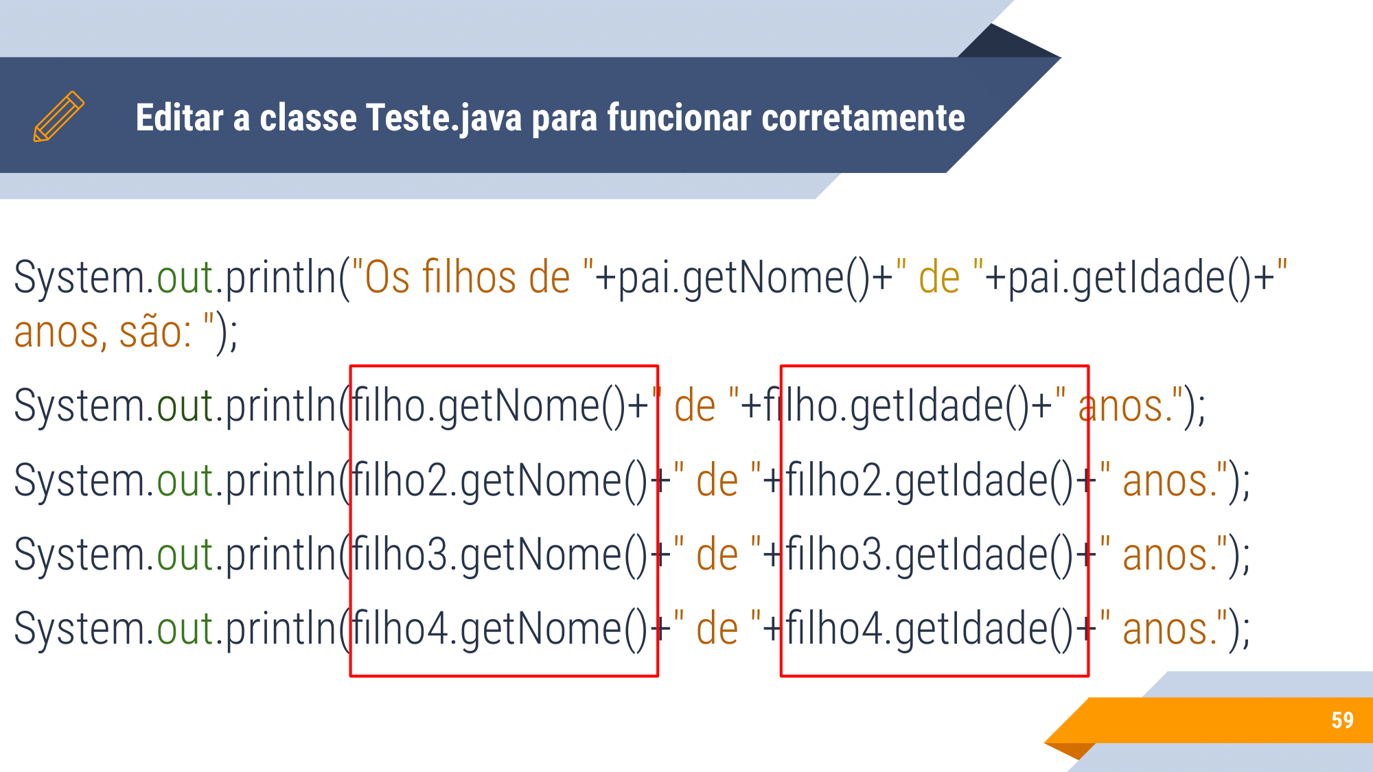 Aula 1 - introdução a OO, Instanciação, encapsulamento, modificadores de acesso, métodos de acesso-59