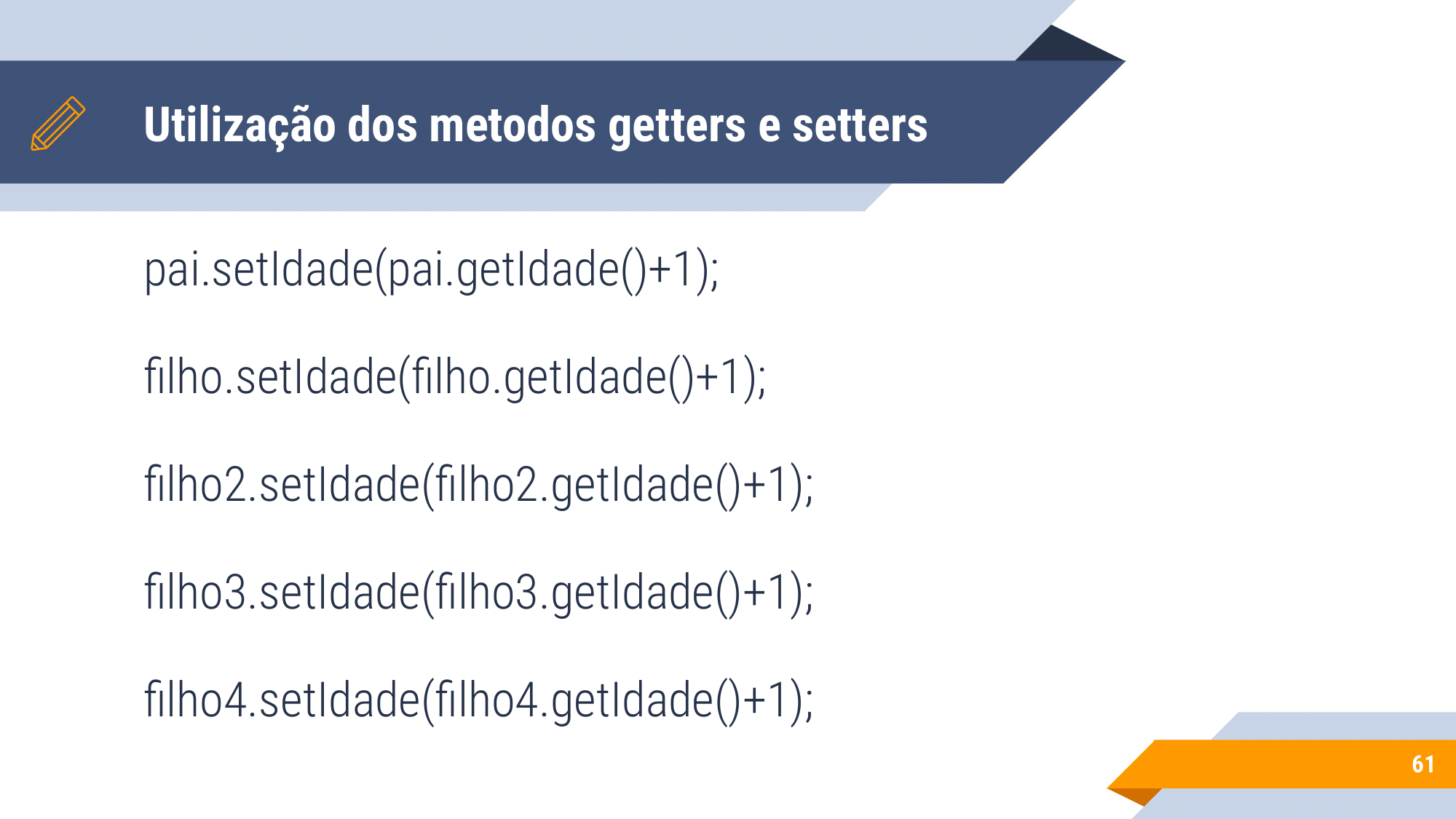 Aula 1 - introdução a OO, Instanciação, encapsulamento, modificadores de acesso, métodos de acesso-61