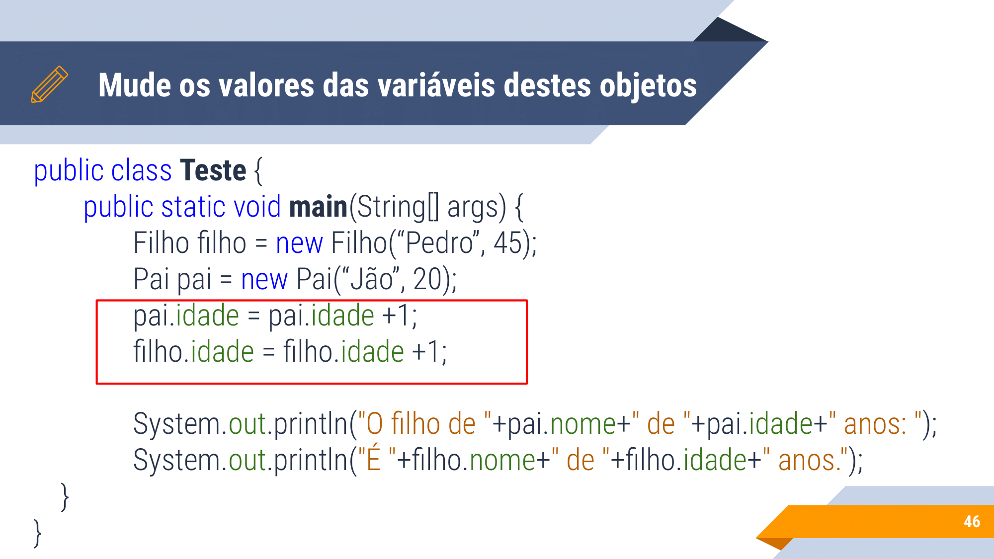 Aula 1 - introdução a OO, Instanciação, encapsulamento, modificadores de acesso, métodos de acesso-46