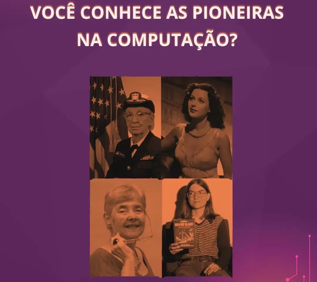 No momento, você está visualizando Pioneiras da Computação: mulheres que transformaram a tecnologia